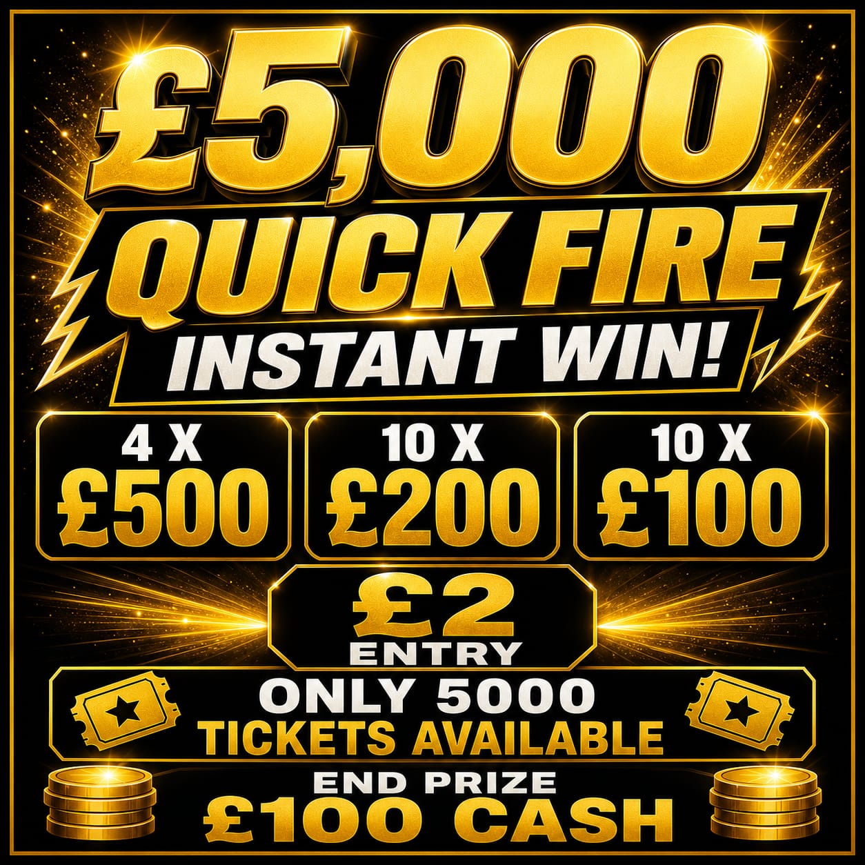 £5000 Quick Fire Instant Win! £100 End Prize!