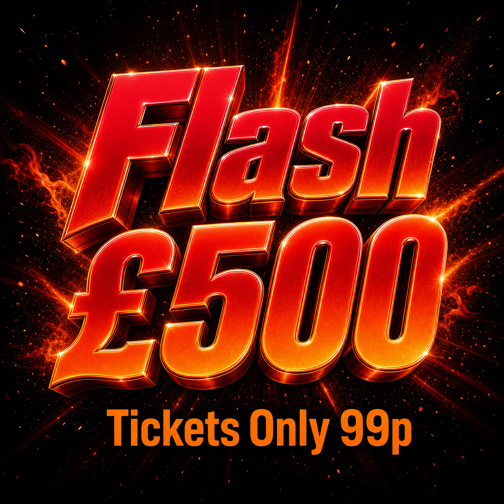 FLASH 500 - £500 Cash - Just 99p to Enter