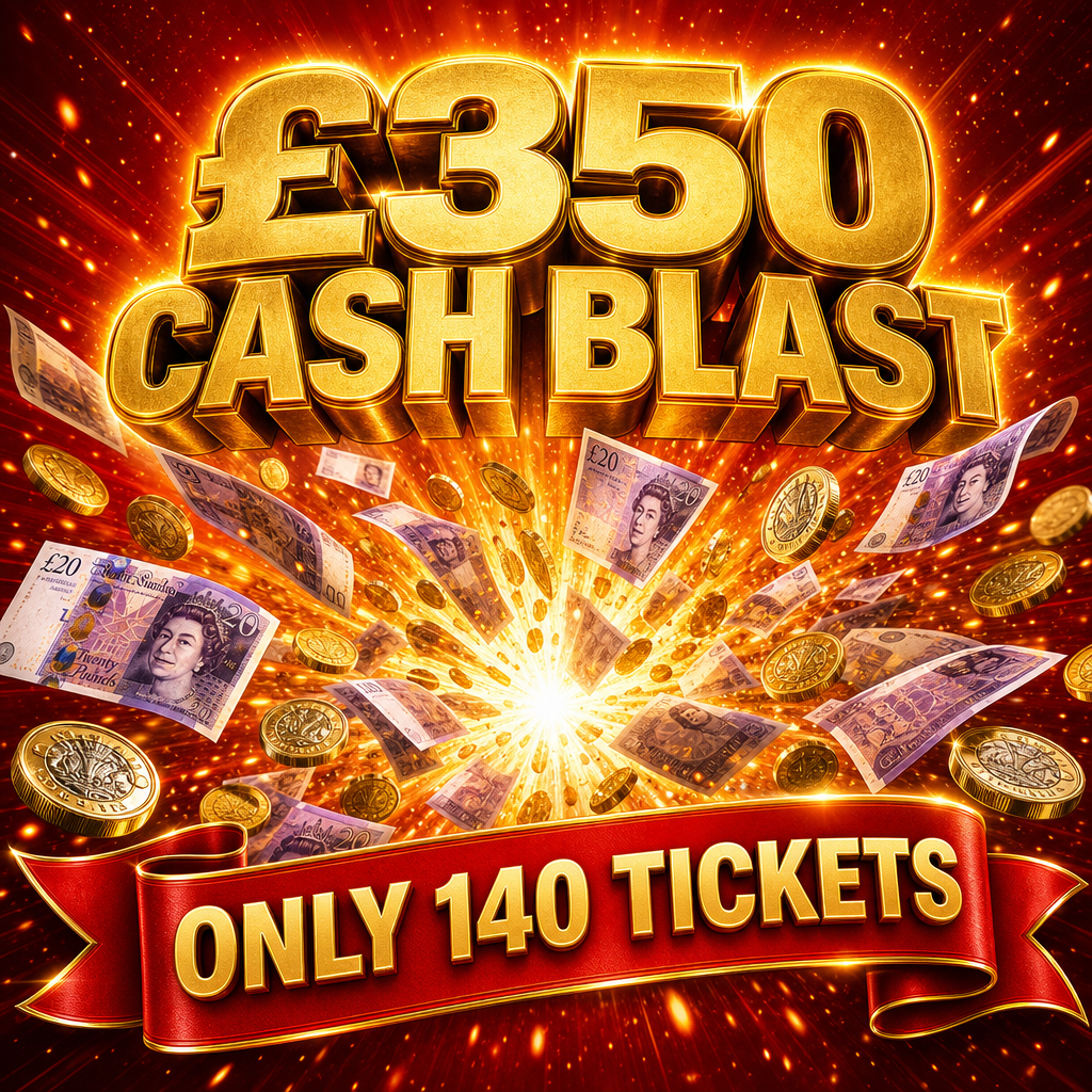 £350 CASH BLAST - SUPER LOW ODDS!!!!