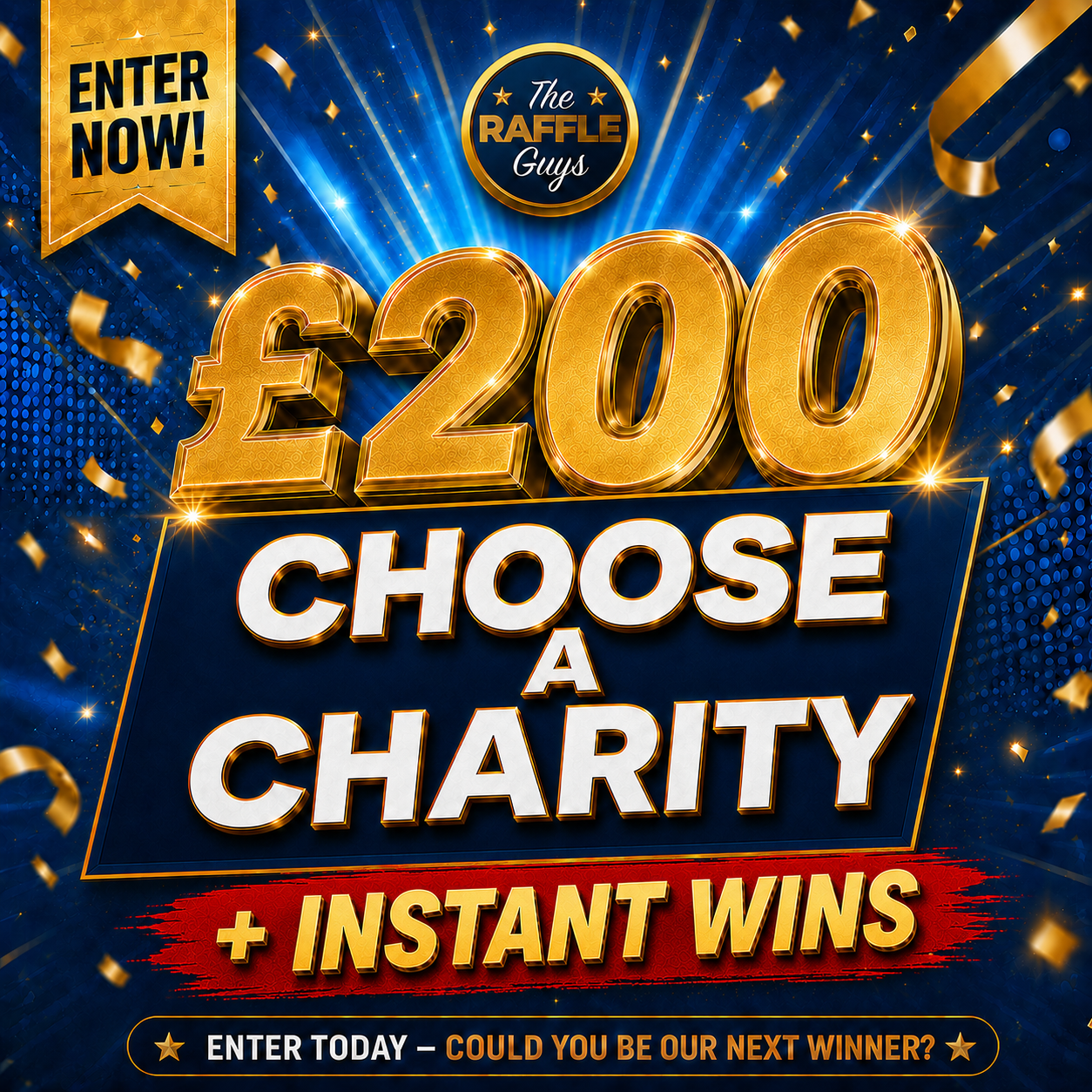 £200 Choose a Charity + £100 Instant Wins