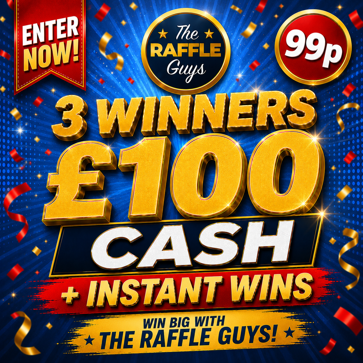 3 WINNERS OF £100 CASH + INSTANT WINS