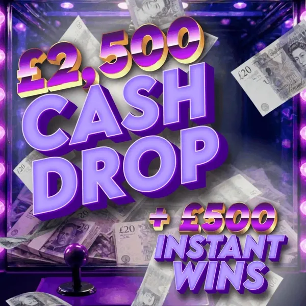 £2,500 Cash Drop - Win £2,500 Cash Plus £500 of Instant Cash Wins!