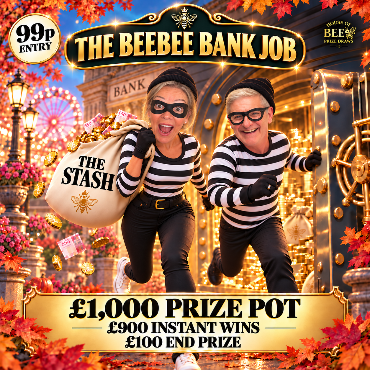 The Beebee Bank Job - £1000 Prize Pot- £100 End Prize
