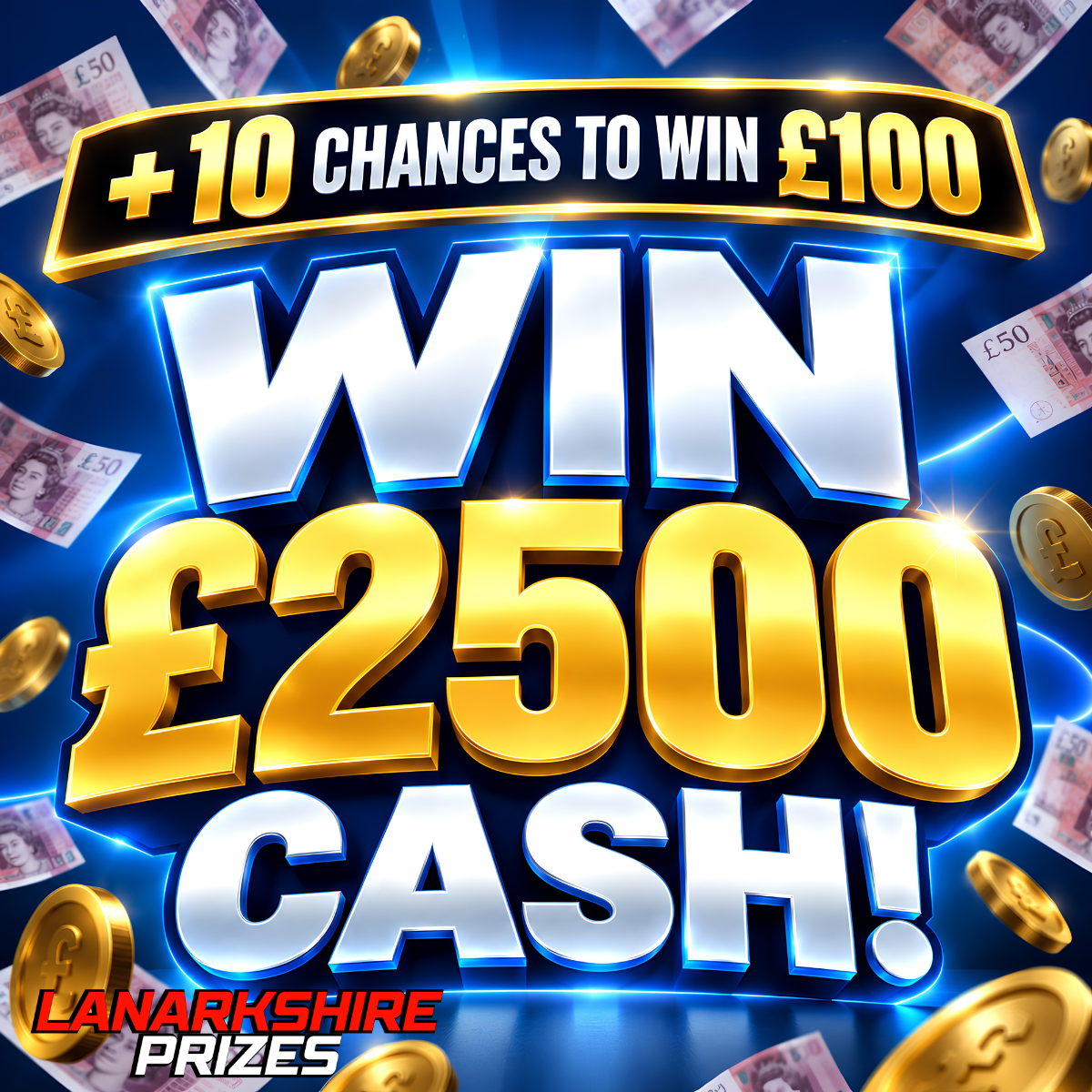 WIN £2500 CASH | + 10X £100 CASH INSTANT WINS