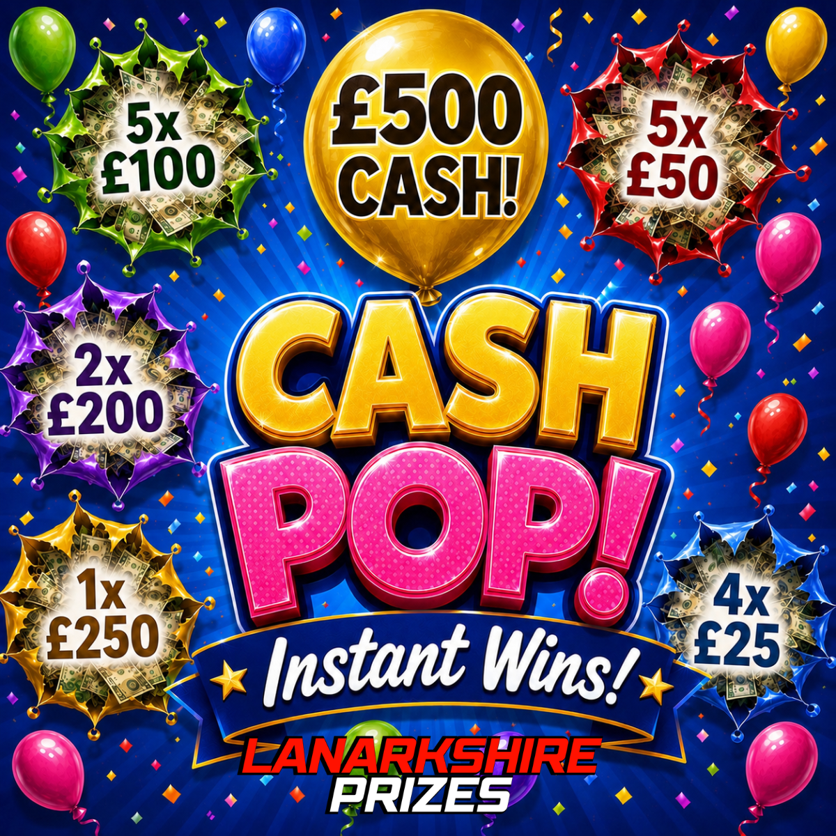 CASH POP! | £1500 CASH ONLY INSTANT WINS! | £500 CASH END PRIZE!