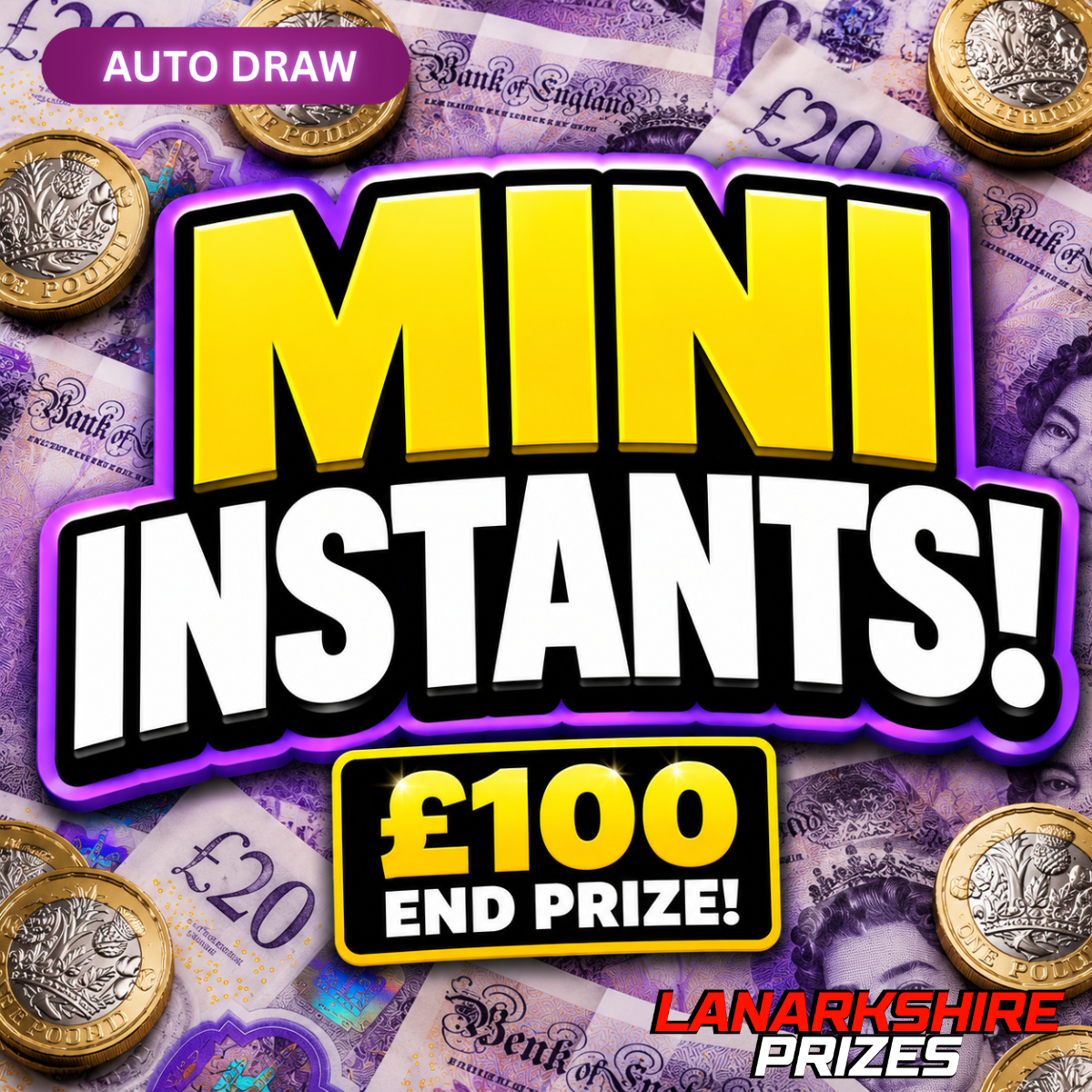 MINI INSTANTS! | £500 INSTANT WINS! | £100 CASH END PRIZE!