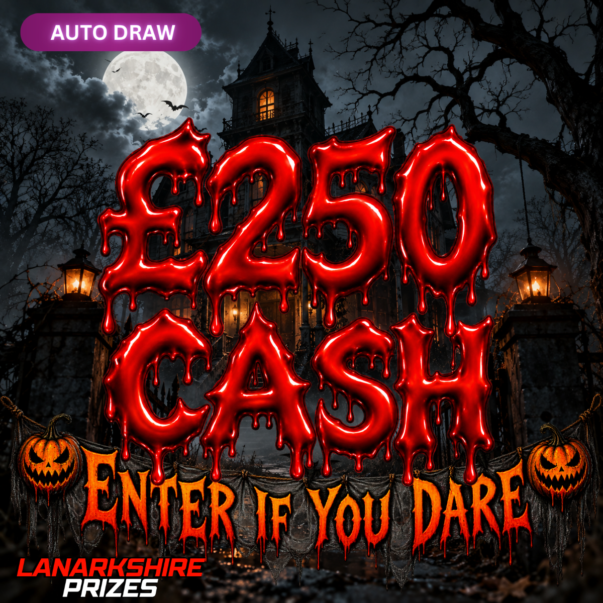 ENTER IF YOU DARE £250 CASH