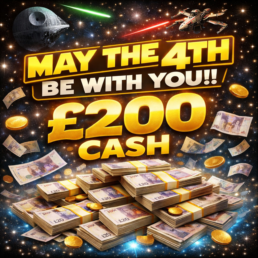 May the 4th Be With You £200 CASH