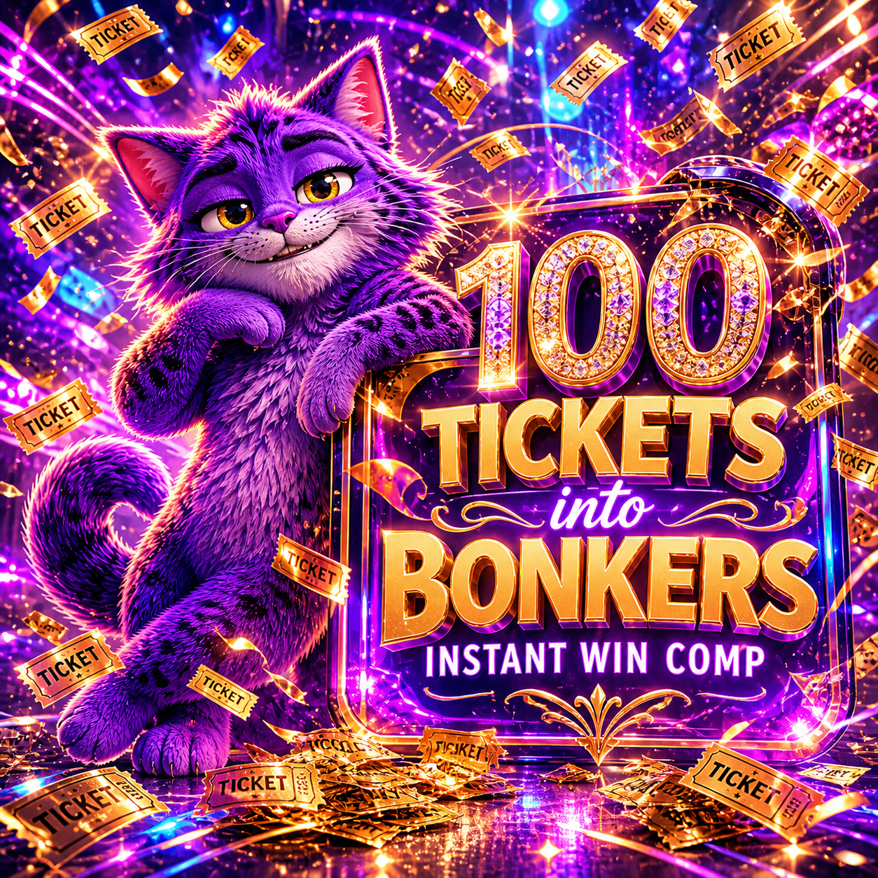100 tickets into Bonkers Instant win Comp